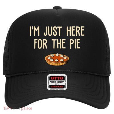 Im Just Here For The Pie Funny Holiday High Crown Mesh Back Trucker Hat