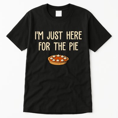 Im Just Here For The Pie Funny Holiday Tall T-Shirt