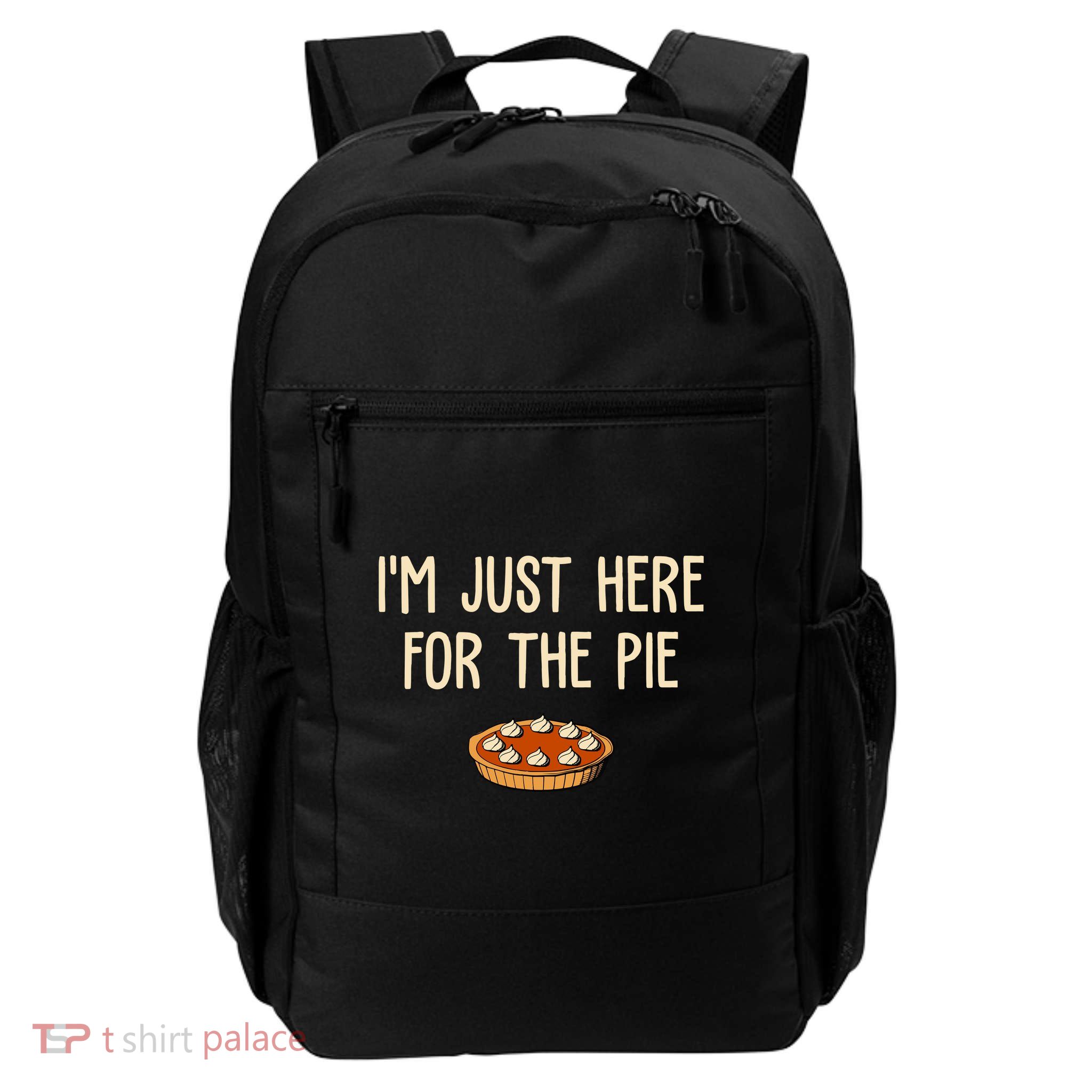 Im Just Here For The Pie Funny Holiday Daily Commute Backpack