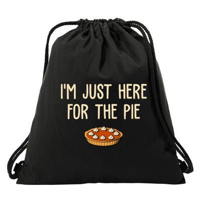 Im Just Here For The Pie Funny Holiday Drawstring Bag