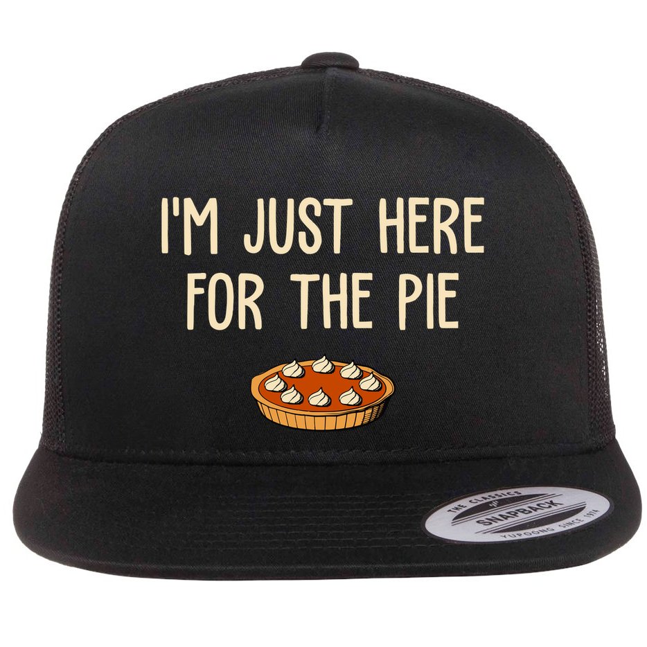 Im Just Here For The Pie Funny Holiday Flat Bill Trucker Hat