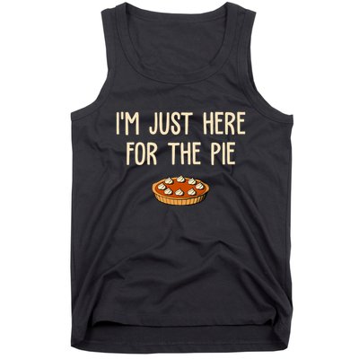 Im Just Here For The Pie Funny Holiday Tank Top
