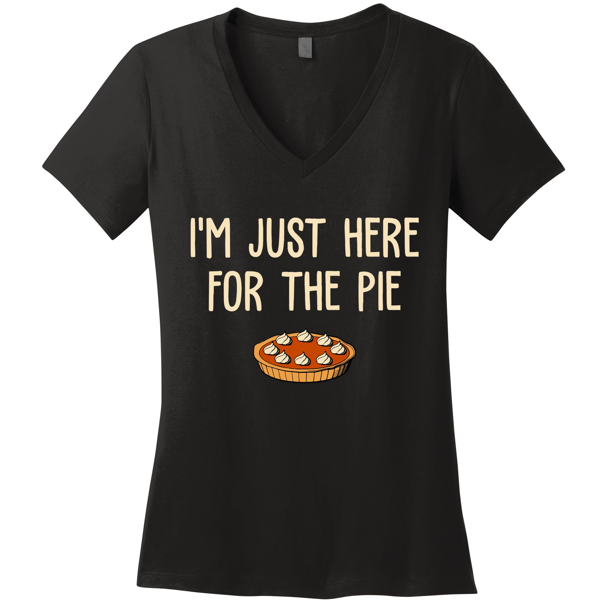 Im Just Here For The Pie Funny Holiday Women's V-Neck T-Shirt