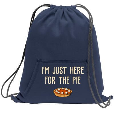 Im Just Here For The Pie Funny Holiday Sweatshirt Cinch Pack Bag