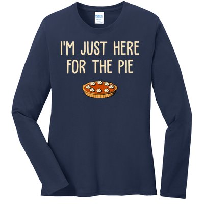 Im Just Here For The Pie Funny Holiday Ladies Long Sleeve Shirt