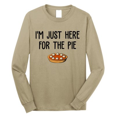 Im Just Here For The Pie Funny Holiday Long Sleeve Shirt