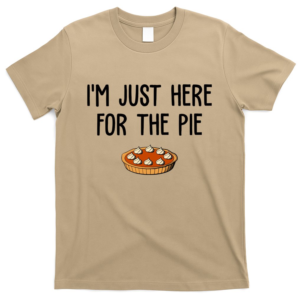 Im Just Here For The Pie Funny Holiday T-Shirt