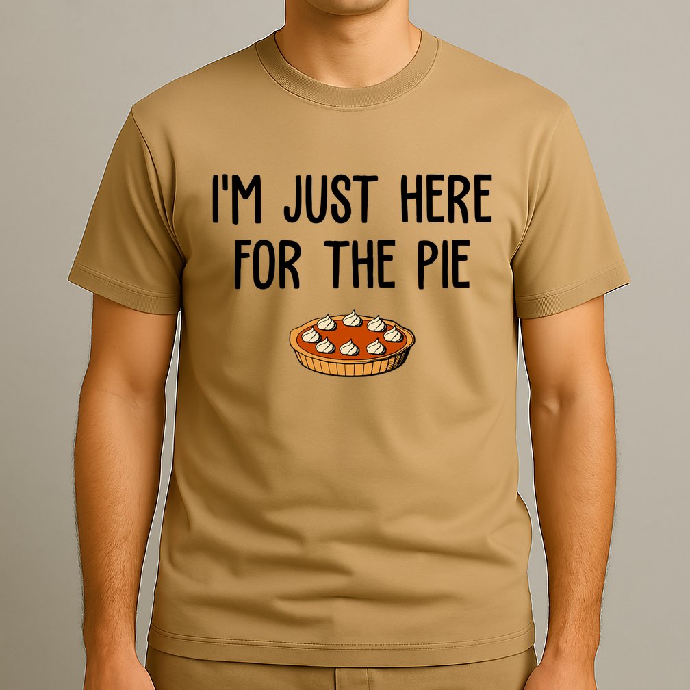 Im Just Here For The Pie Funny Holiday T-Shirt