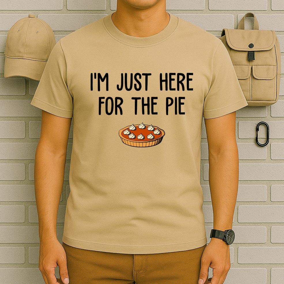 Im Just Here For The Pie Funny Holiday T-Shirt