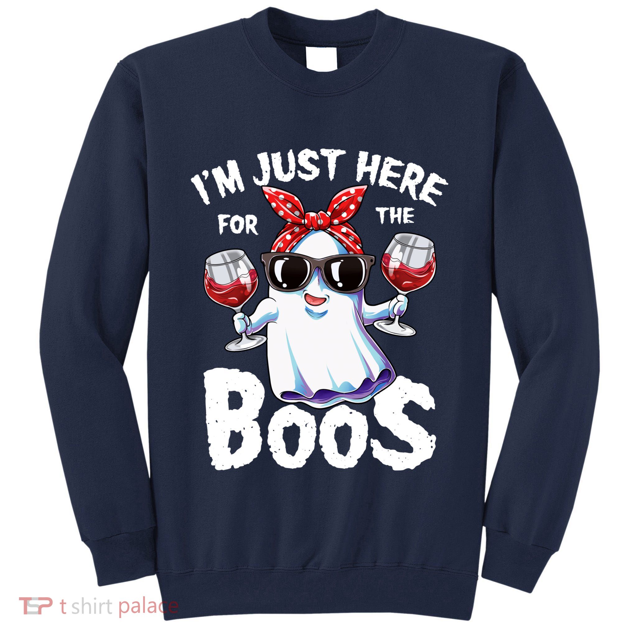 Im Just Here For The Boos Halloween Wo Ghost Cute Funny Tall Sweatshirt