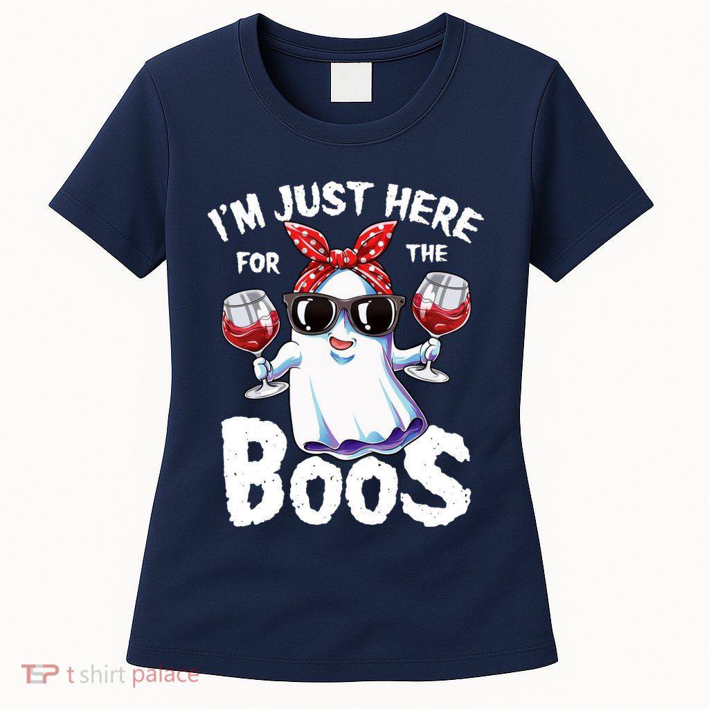 Im Just Here For The Boos Halloween Wo Ghost Cute Funny Womens T-Shirt