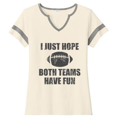 I Just Hope Both Teams Have Fun Football Ladies Halftime Notch Neck Tee