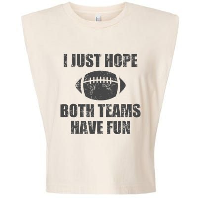 I Just Hope Both Teams Have Fun Football Garment-Dyed Women's Muscle Tee