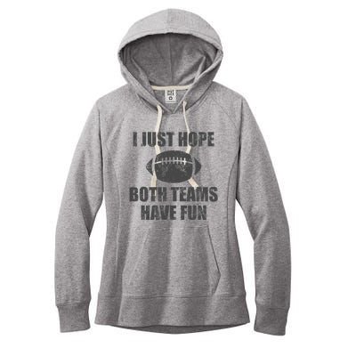 I Just Hope Both Teams Have Fun Football Women's Fleece Hoodie