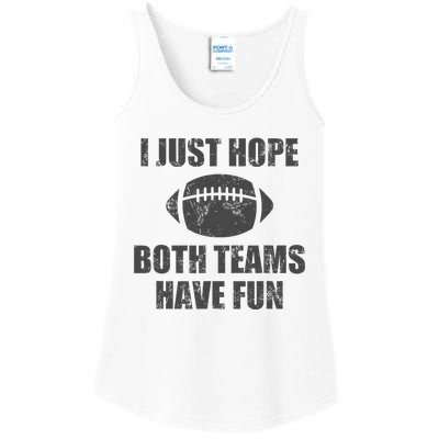 I Just Hope Both Teams Have Fun Football Ladies Essential Tank