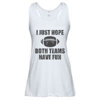 I Just Hope Both Teams Have Fun Football Ladies Essential Flowy Tank