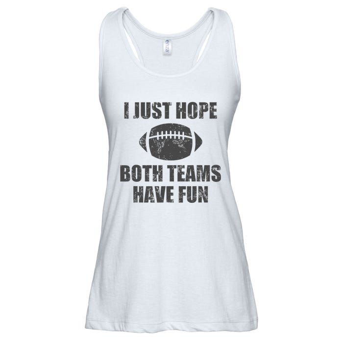 I Just Hope Both Teams Have Fun Football Ladies Essential Flowy Tank