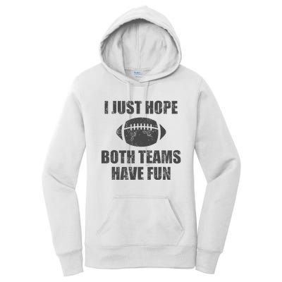 I Just Hope Both Teams Have Fun Football Women's Pullover Hoodie