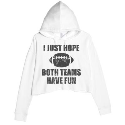 I Just Hope Both Teams Have Fun Football Crop Fleece Hoodie