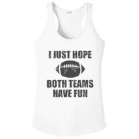 I Just Hope Both Teams Have Fun Football Ladies PosiCharge Competitor Racerback Tank