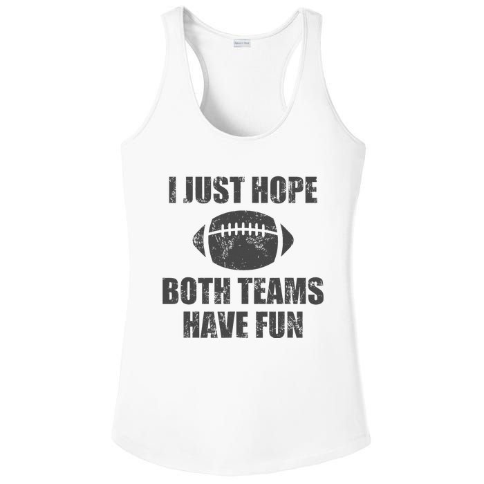 I Just Hope Both Teams Have Fun Football Ladies PosiCharge Competitor Racerback Tank