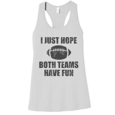 I Just Hope Both Teams Have Fun Football Women's Racerback Tank