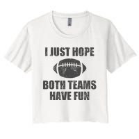 I Just Hope Both Teams Have Fun Football Women's Crop Top Tee