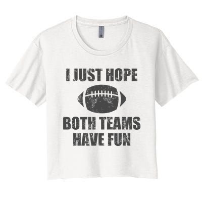 I Just Hope Both Teams Have Fun Football Women's Crop Top Tee