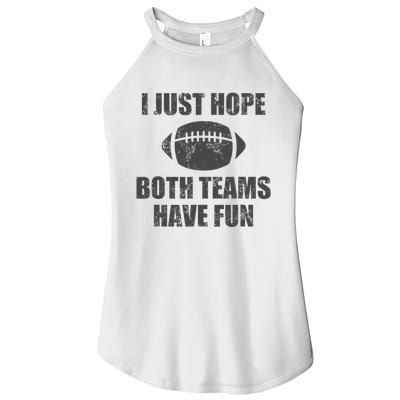 I Just Hope Both Teams Have Fun Football Women's Perfect Tri Rocker Tank