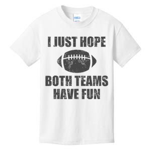 I Just Hope Both Teams Have Fun Football Kids T-Shirt