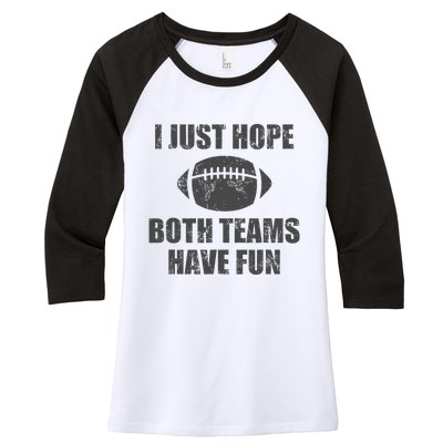 I Just Hope Both Teams Have Fun Football Women's Tri-Blend 3/4-Sleeve Raglan Shirt