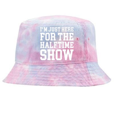 Im Just Here For The Halftime Show Gift Tie-Dyed Bucket Hat