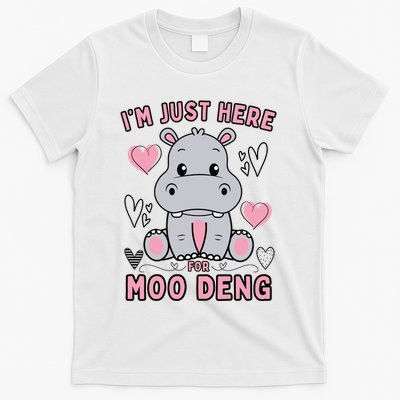 IM Just Here For Moo Deng T-Shirt
