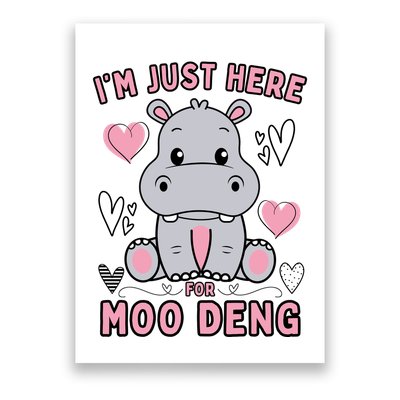 IM Just Here For Moo Deng Poster