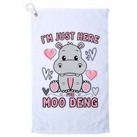 IM Just Here For Moo Deng Golf Towel