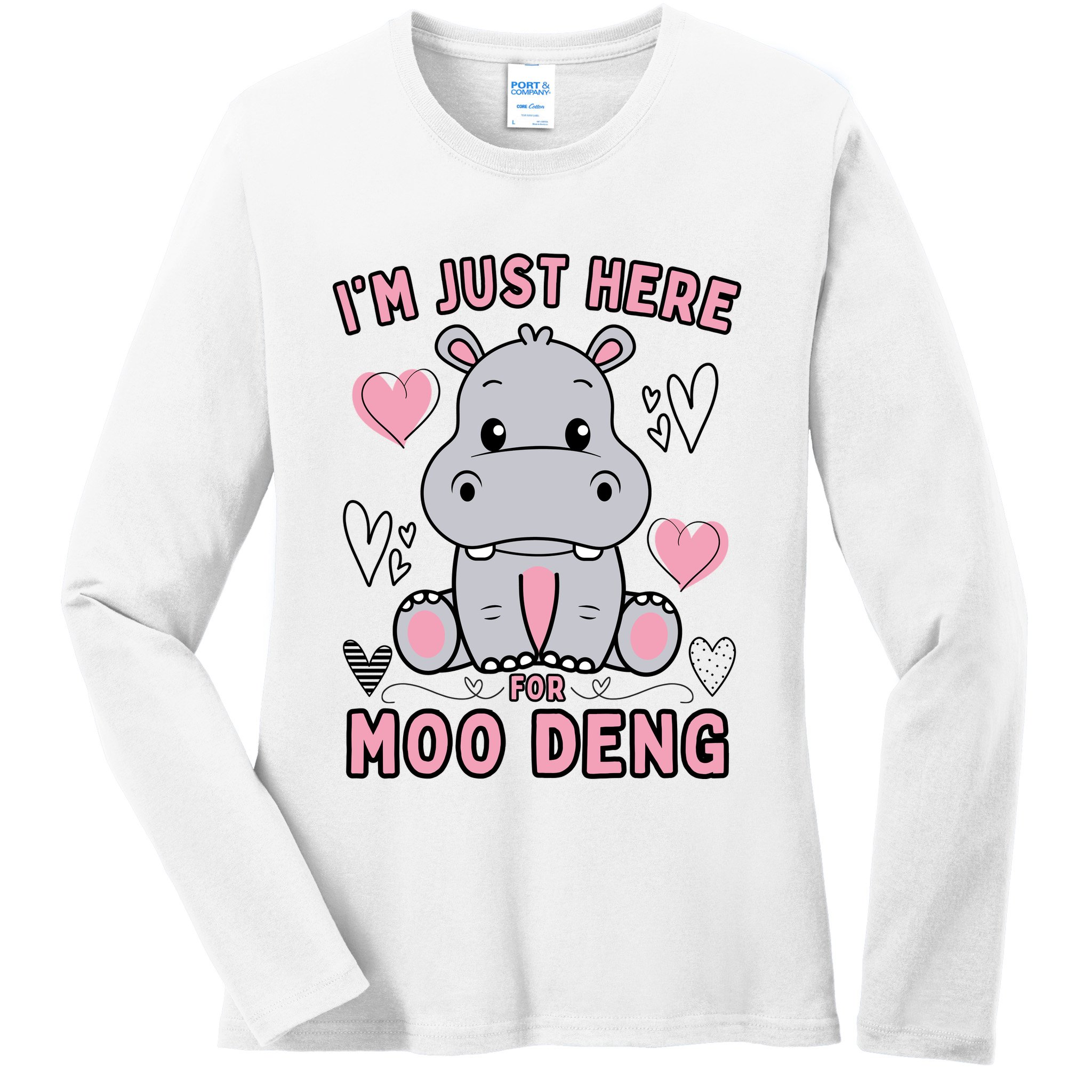 IM Just Here For Moo Deng Ladies Long Sleeve Shirt