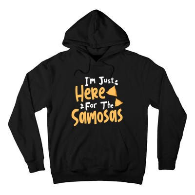 I'm Just Here For The Samosas Desi Bollywood Funny Memes Tall Hoodie