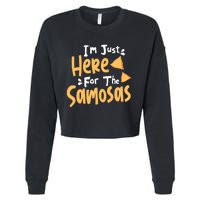 I'm Just Here For The Samosas Desi Bollywood Funny Memes Cropped Pullover Crew