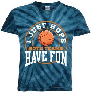 I Just Hope Both Teams Have Fun BASKETBALL Sports Gift Kids Tie-Dye T-Shirt