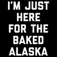 IM Just Here For The Baked Alaska Ice Cream Cake Dessert Button