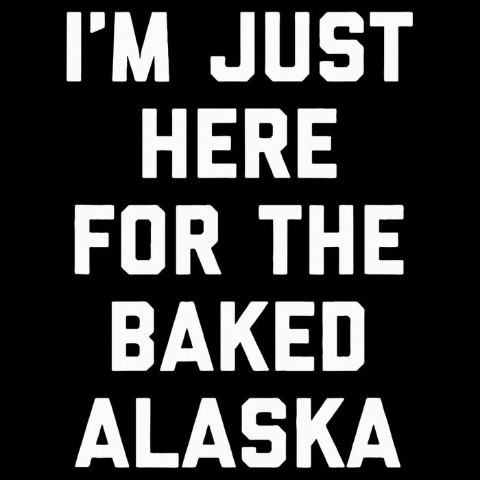 IM Just Here For The Baked Alaska Ice Cream Cake Dessert Button