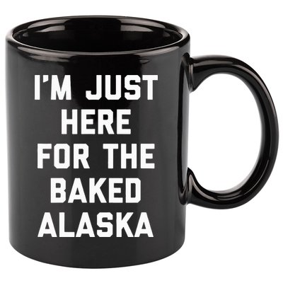 IM Just Here For The Baked Alaska Ice Cream Cake Dessert 11oz C Handle Ceramic Mug