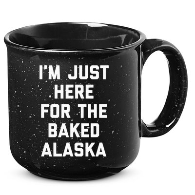 IM Just Here For The Baked Alaska Ice Cream Cake Dessert 15oz Campfire Ceramic Mug