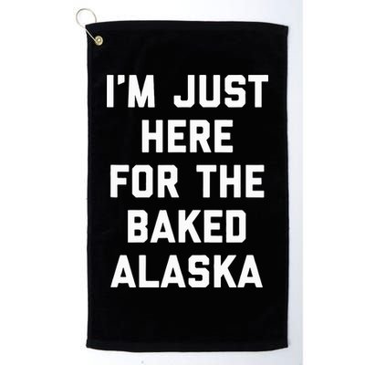 IM Just Here For The Baked Alaska Ice Cream Cake Dessert Golf Towel