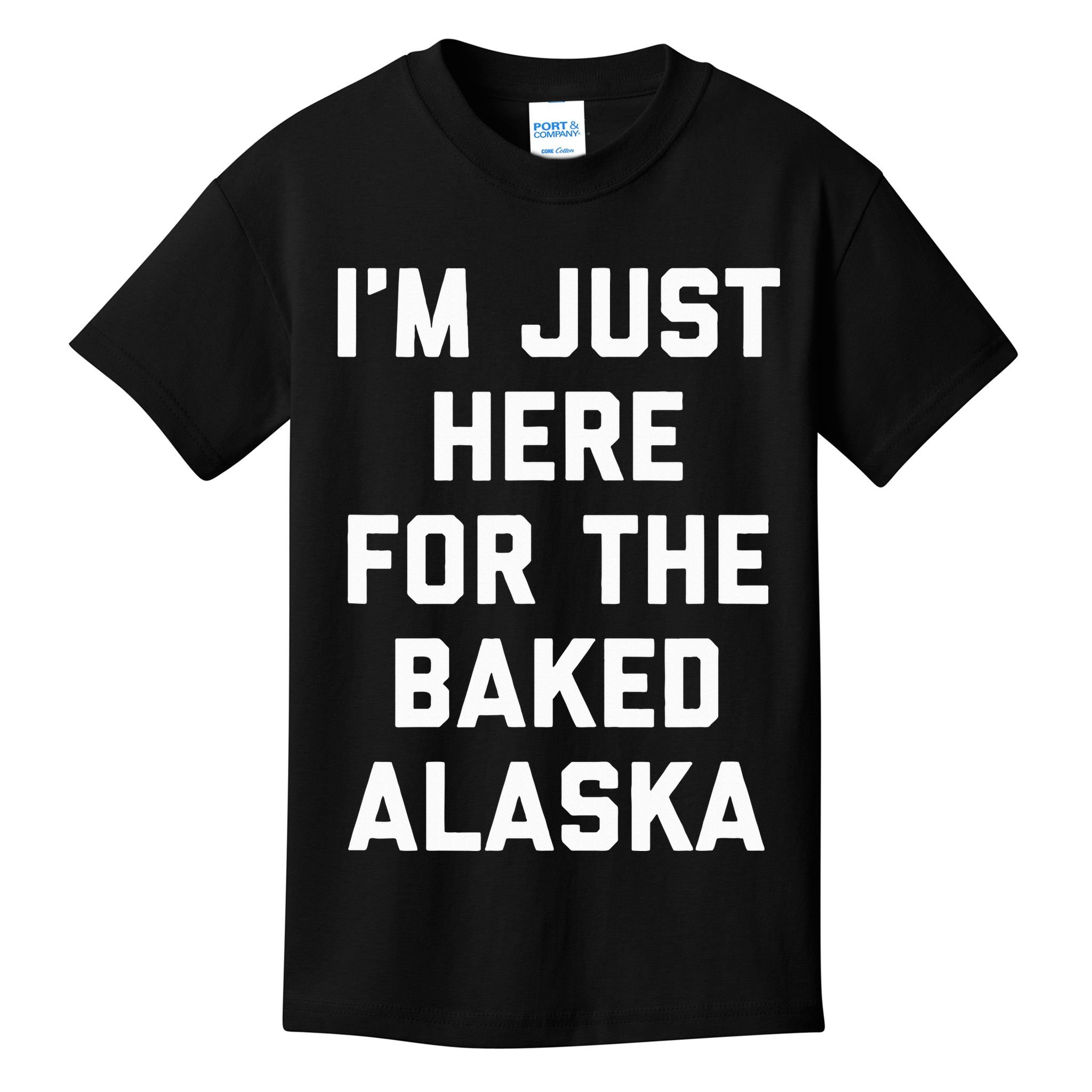 IM Just Here For The Baked Alaska Ice Cream Cake Dessert Kids T-Shirt