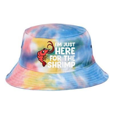 Im Just Here For The Shrimp Seafood Shrimp Tie Dye Newport Bucket Hat