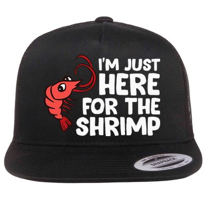Im Just Here For The Shrimp Seafood Shrimp Flat Bill Trucker Hat