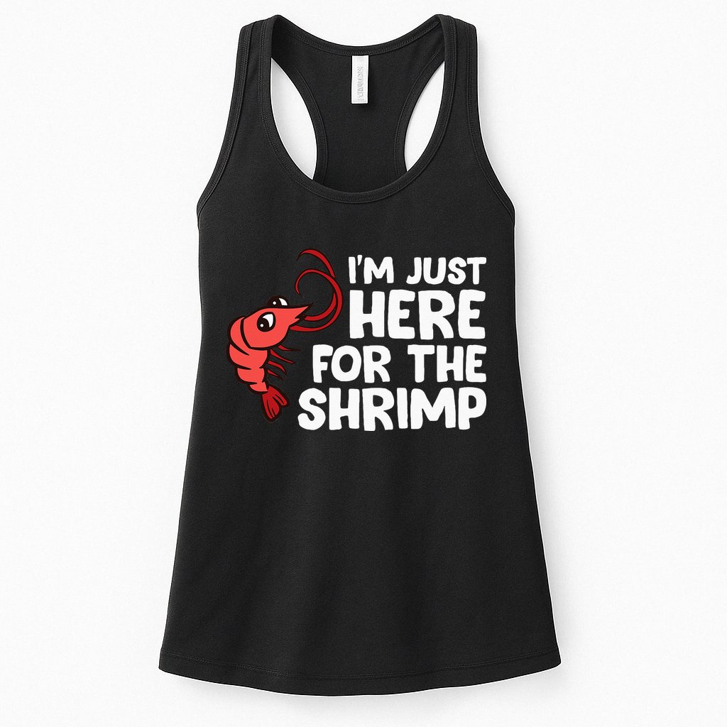 Im Just Here For The Shrimp Seafood Shrimp Womens Tank Top