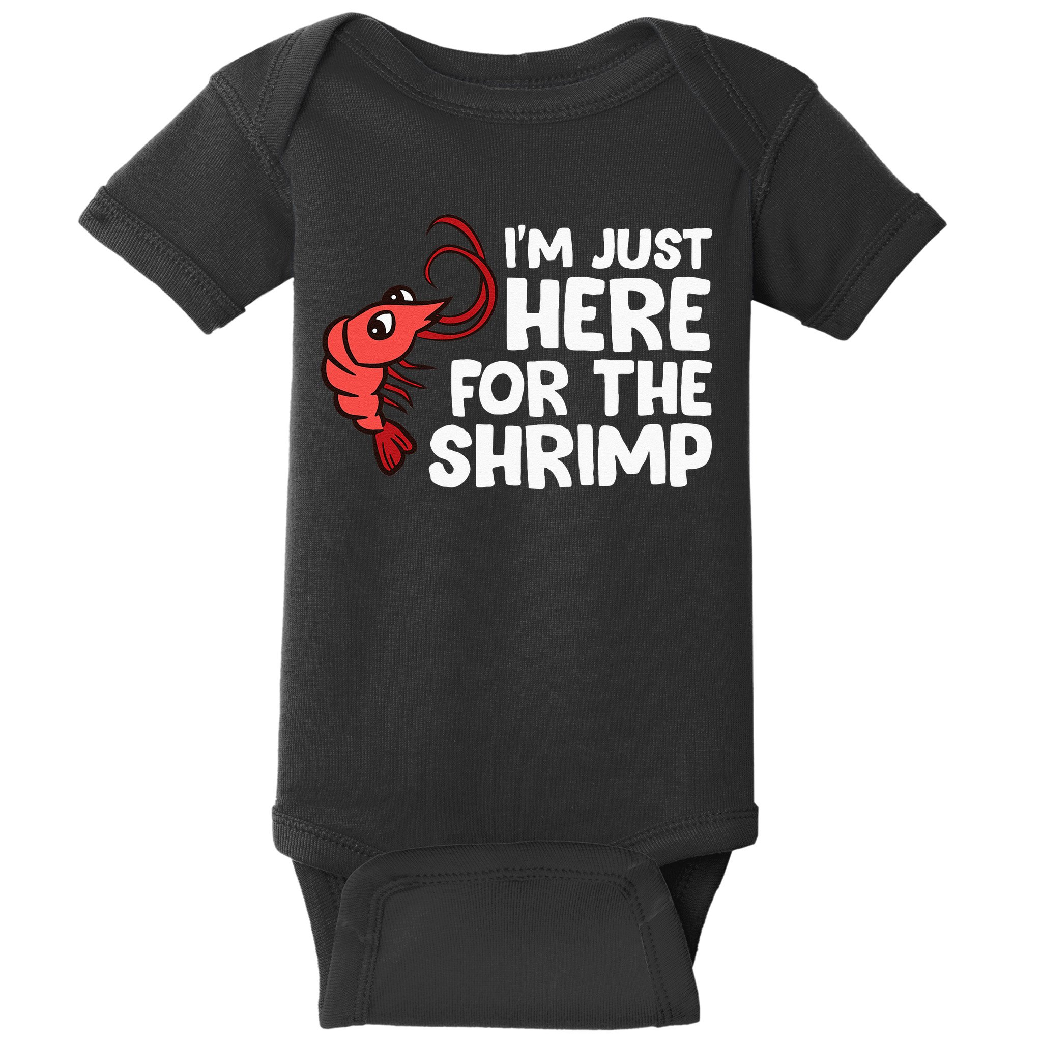 Im Just Here For The Shrimp Seafood Shrimp Baby Bodysuit