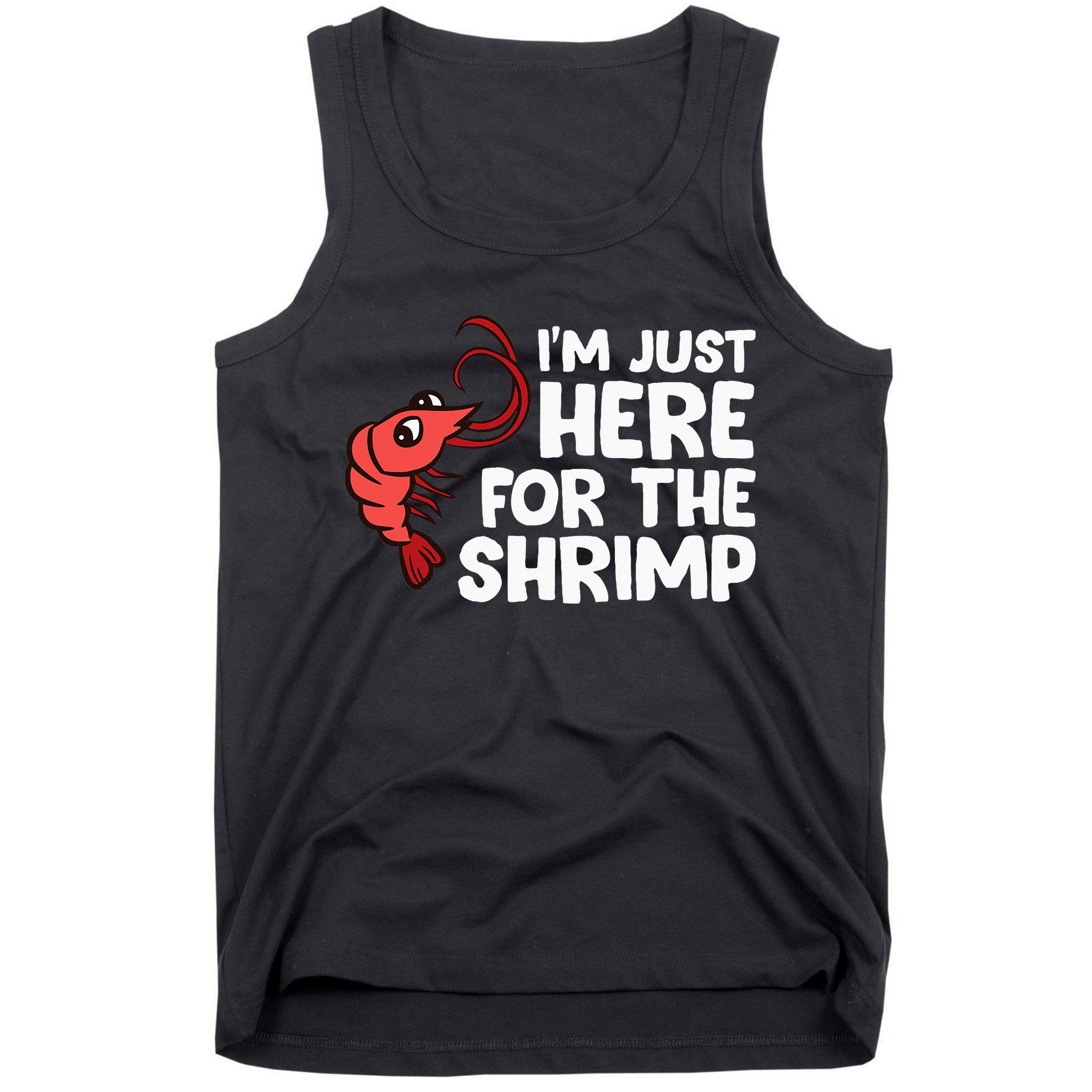 Im Just Here For The Shrimp Seafood Shrimp Tank Top